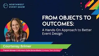 From Objects to Outcomes: A Hands-On Approach to Better Event Design | NWES 2026