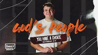 Deuteronomy 30:19 | You Have A Choice | Devo Bible Study