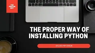 The Proper Way of Installing Python on your Computer | solves pip error | 2021