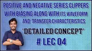 Positive and Negative series Clippers Circuits with Biasing | Hindi | [Lec 04]