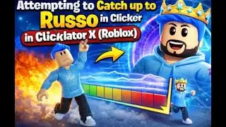 Attempting to Catch up to Russo in Clicker Simulator X (Roblox)