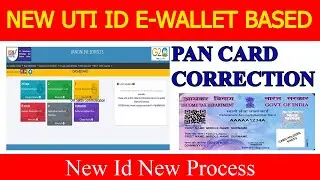 NEW UTI ID || E-WALLET - PAN CORRECTION