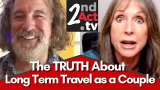 Relationships Over 50: The Truth About Long Term Travel as a Couple? Know BEFORE You Go!