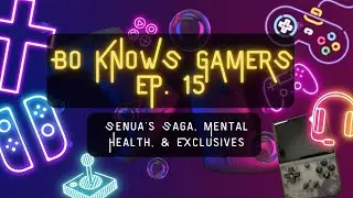 Senua's Saga, Mental Health, & Are Console Exclusives Relevant?