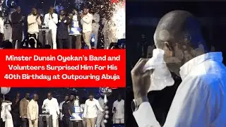 WATCH HOW DUNSIN OYEKAN'S BAND AND VOLUNTEERS SURPISED HIM FOR HIS BIRTHDAY 🥳