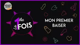 #1 LPF : Mon premier baiser