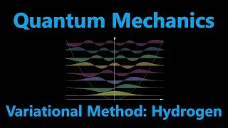 Variational Method Hydrogen Atom | Quantum Mechanics
