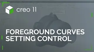 Foreground Curves Setting Control | Creo 11