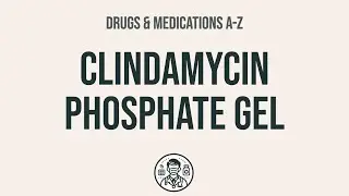 How to use Clindamycin Phosphate Gel - Explain Uses,Side Effects,Interactions