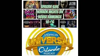 UUOP #686 - Horror Nights 34 House Rankings 10 - 6
