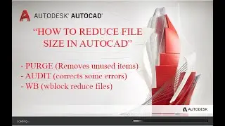 How to Reduce AutoCAD file Size (Purge, Audit & WBlock)