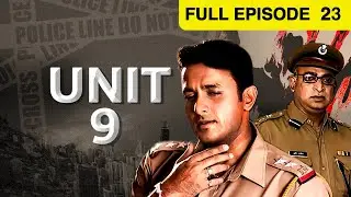 Unit 9 | Zee Marathi Crime TV Show | Full EP - 23 | Ajinkya Deo, Shreyas Talpade