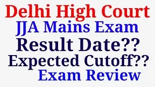 Delhi High Court JJA Mains Exam Descriptive Expected Cutoff| Result Date|Exam Review|Special Educati