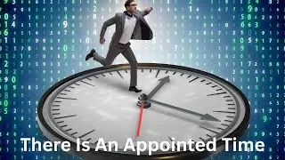 There Is An Appointed Time