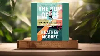 [Review] The Sum of Us (Heather McGhee) Summarized.