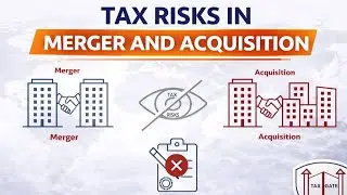 Tax Risks in Mergers and Acquisitions &ldquo;M&A&rdquo;Deals