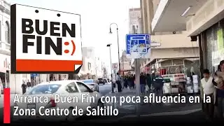 Arranca 'Buen Fin' con poca afluencia en la Zona Centro de Saltillo