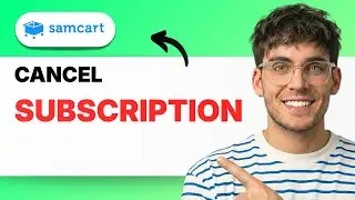 How to Cancel a Subscription in SamCart [2026 Full Guide]
