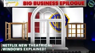 Big Business Epilogue | Netflix New Theatrical Windows Explained! Live Discussion
