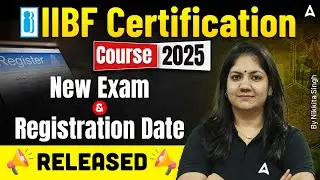 IIBF Certification Course 2025 | New Exam & Registration Date Released | By Nikkita Singh