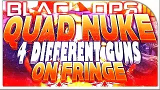 BLACK OPS 3: CRAZY QUAD NUCLEAR w/ 4 DIFFERENT GUNS on FRINGE! - 