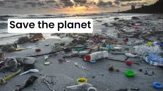How to save the planet from plastic?