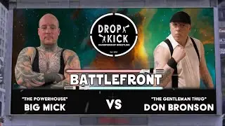 Dropkick City Ep.2 - Big Mick vs Don Bronson