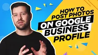 How To Post Photos On Google Business Profile