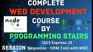 Express JS | Sequelize - ORM Tool with MVC  | Session 123