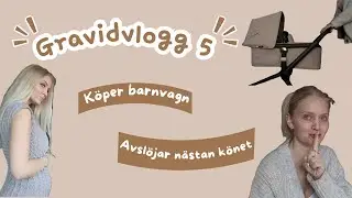 Gravidvlogg 5, K&Ouml;PER BARNVAGN