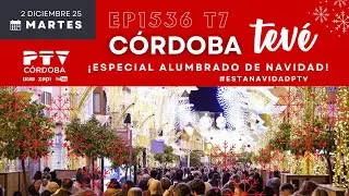 ⚡ C&Oacute;RDOBA TEV&Eacute; HD | #CTV&Eacute;1536 | ✨⛄ &iexcl;&iexcl;Especial Encendido del Alumbrado de NAVIDAD!! 🎅🎄 | 2 dic