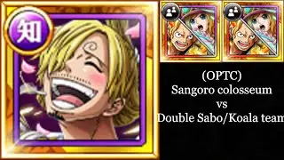 (OPTC) Sangoro colosseum 60 sta (Double Sabo/Koala team)