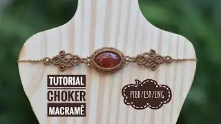 Macramê Tecendo Cor em Nós | TUTORIAL CHOKER em MACRAMÊ com PEDRA | 23/24