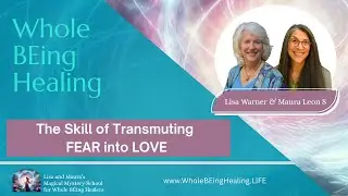 The Skill of Transmuting Fear into Love