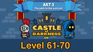 Castle of Darkness Level 61-70 Act 3 Path to the warlock | Castle of Darkness gameplay walkthrough