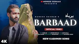 BARBAAD MASHUP !! MUNEEB REHMAN !! SHAKIR BABA !! AK AQIB !! NEW KASHMIRI LOVE SONG2025😭