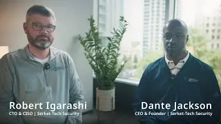 🔐 Security That Works from the Inside Out | Dante Jackson & Robert Igarashi, Serket-Tech Security