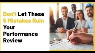 Avoid These 5 Performance Review Mistakes - Boost Your Self Evaluation
