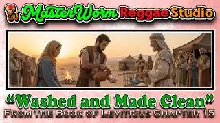 Washed and Made Clean (Leviticus Chapter 15) Reggae Worship Song