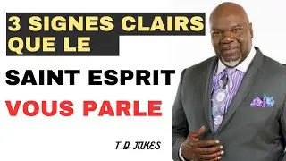 3 Signes clairs que le Saint-Esprit vous parle - T.D Jakes