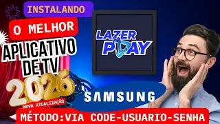 🔴 LAZER/FUN PLAY  2026 PARA SAMSUNG - INSTALAR /CONFIGURAR (M&Eacute;TODO C&Oacute;DIGO,USU&Aacute;RIO E SENHA) 🔴