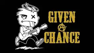 Given A Chance - One Chance
