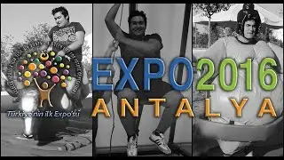Expo 2016 Antalya' da 2 G&uuml;n