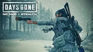DAYS GONE PC - Stealth Gameplay  Vol. 1 [ No HUD, 4K ]