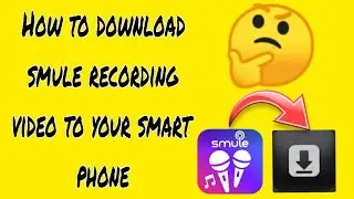 How to download smule recording video to your Smart phone || #tutorial