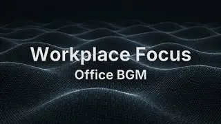 10 Hours of Background Music for Office Work | Focus & Concentration