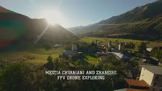 Mestia Chvabiani and Zhabeshi fpv drone exploring