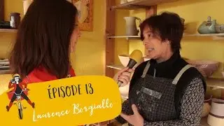 • La Meule • Ep.13 - Laurence Borgiallo, potière