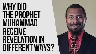 Why Prophet Muhammad Receive Revelation in Different Ways? - Kamal Elmekki - Desert Rose
