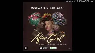 Mr Eazi & Dotman &ndash; Afro Girl